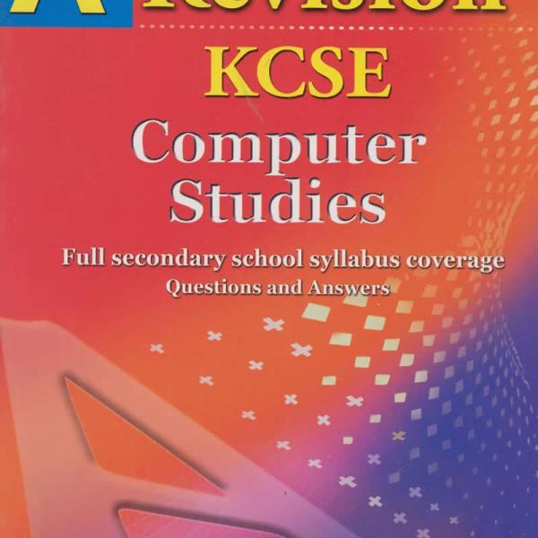 A+ Revision KCSE Computer studies